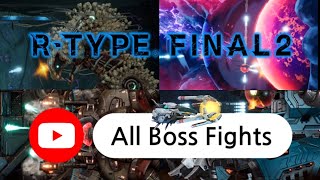 R-TYPE FINAL2｜All Boss Fights (DLC included) \/ 알타입 파이널2 모든 보스전 (DLC포함) \/ア-ルタイプファイナル2 (DLCを含む)すべてのボス戦