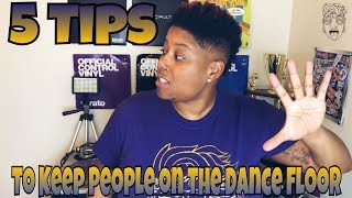 5 TIPS TO KEEP PEOPLE ON THE DANCE FLOOR | DJ TIPS | #LiXxerExperience TV 5 TIPS TO KEEP PEOPLE ON THE DANCE FLOOR | DJ TIPS | #LiXxerExperience TV