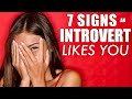7 Signs an Introvert Likes You
