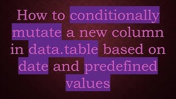 How to conditionally mutate a new column in data.table based on date and predefined values