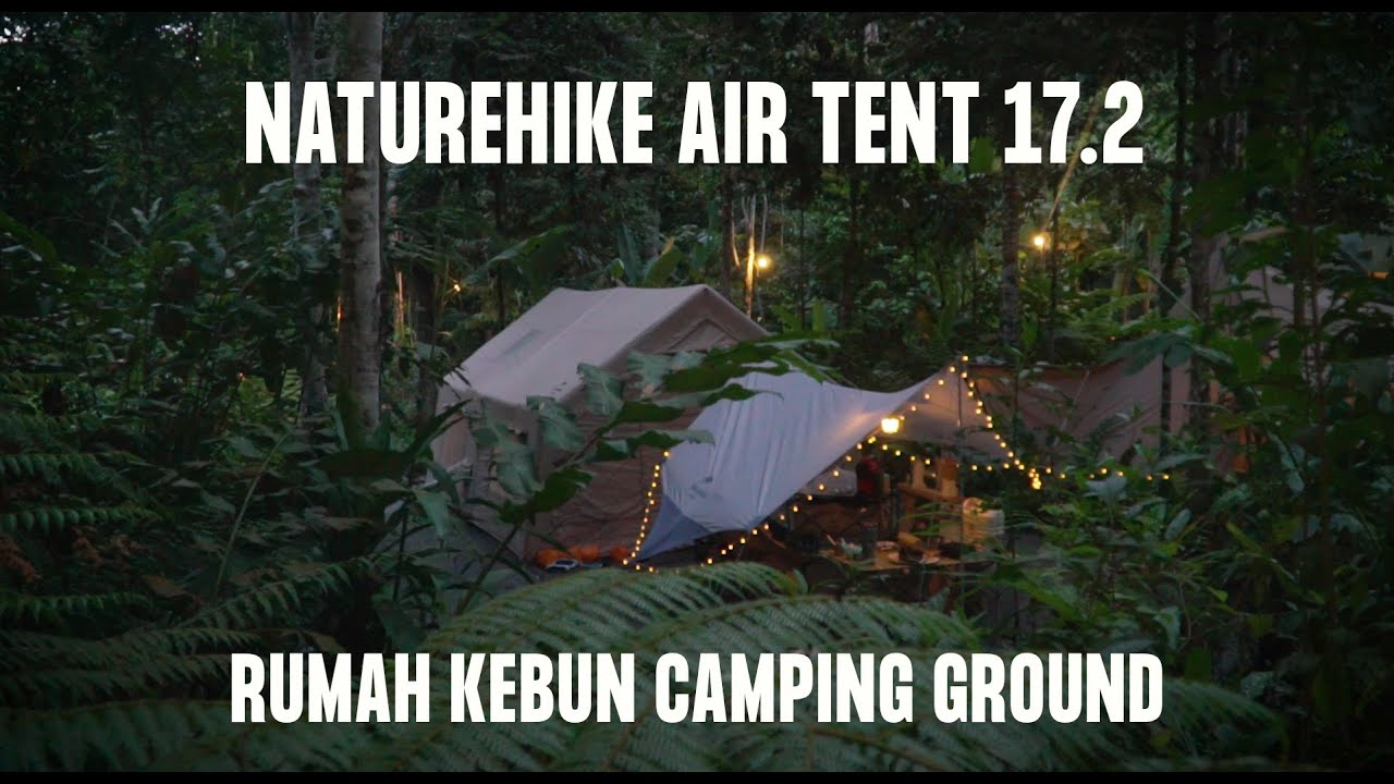 Relaxing Family Camping ASMR | Naturehike Air Tent 17.2 at Rumah Kebun Camping Ground - Episode 1