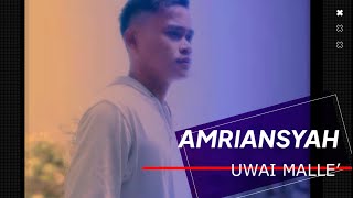 AMRIANSYAH - UWAI MALLE' (SINGING CONTEST 2022)