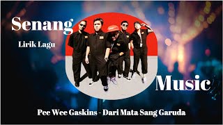 Pee Wee Gaskins - Dari Mata Sang Garuda, Indonesia Kobarkan semangatmu (Lirik Lagu)