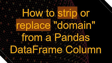 How to strip or replace "domain" from a Pandas DataFrame Column