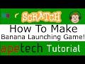 Scratch Tutorial: How To Make Banana Launching Game!