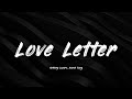 Love Letter - Anthony Lazaro, Sarah Kang | Lyrics