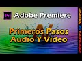 Primeros pasos con Adobe Premiere