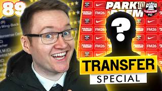 I Wanted Him For Years... Will I FINALLY Sign Him? | FM26 Park to Prem EP89