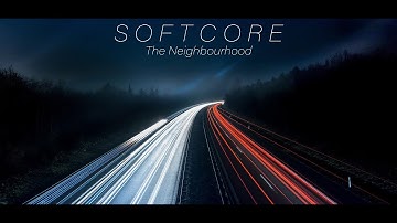 SOFTCORE - THE NEIGHBOURHOOD