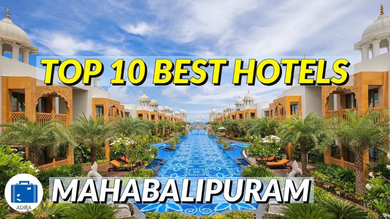 The Best Hotels In Mahabalipuram CHEAP Famous 5 Star Luxury Hotel 