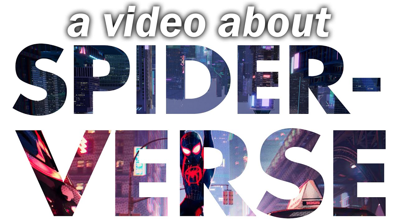 A Video About INTO THE SPIDER-VERSE - YouTube