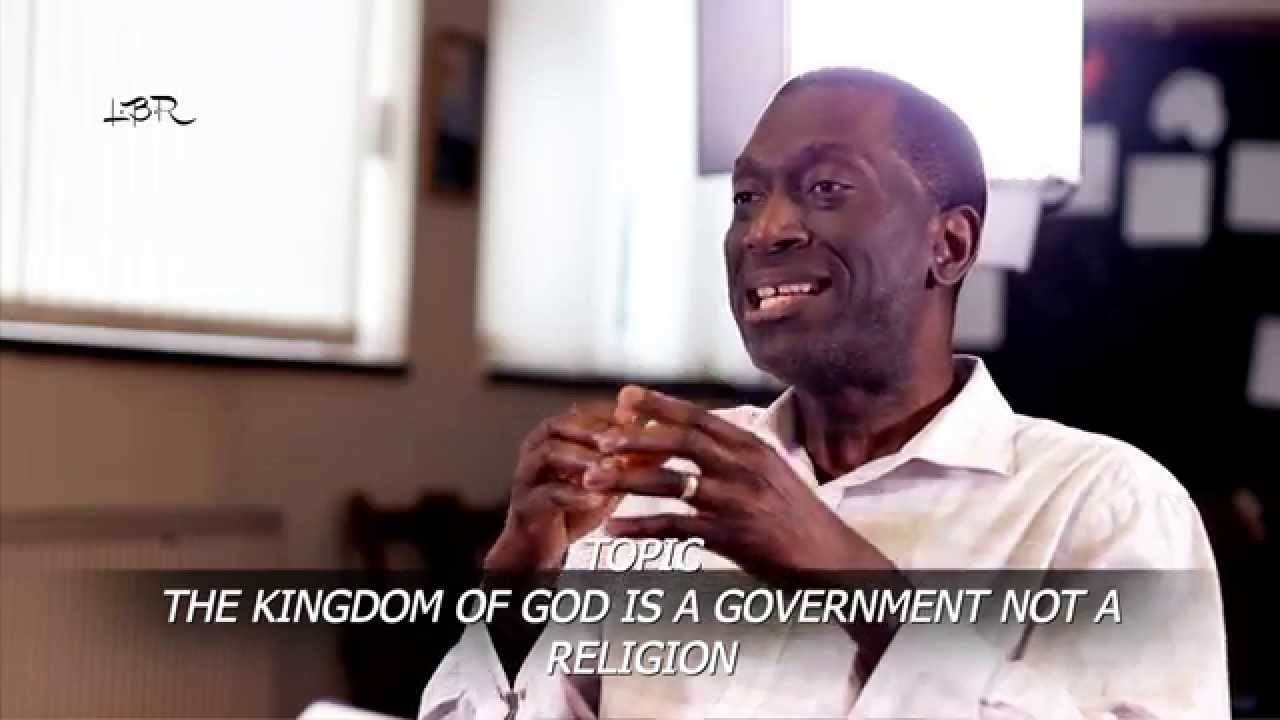 THE KINGDOM OF GOD IS A GOVERNMENT, NOT A RELIGION