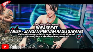 BREAKBEAT ARIEF JANGAN PERNAH RAGU SAYANG II DJ I BRA BRA REMIX