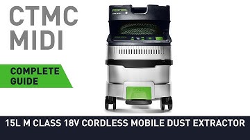 Complete Guide to CTMC MIDI 15l M Class 18V Cordless Mobile Dust Extractor