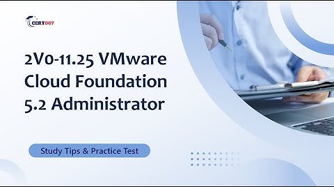 2V0-11.25 Exam Prep 2025 | VMware Cloud Foundation 5.2 Administrator Practice Test