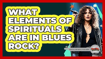 What Elements Of Spirituals Are In Blues Rock?