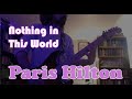 Nothing in This World - Paris Hilton - Guitar Cover