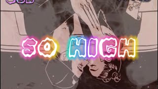 So High (ft. XAN4RCHY,Young Boi & Feelyo)