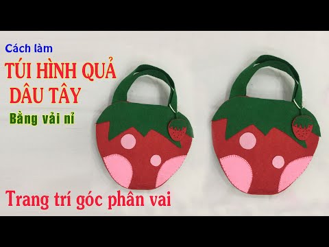 Cách Làm Chiếc Túi Hình Quả Dâu Tây Bằng Vải Nỉ - Foci