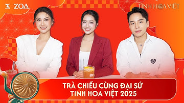 "HẸN HÒ" TRÀ CHIỀU CÙNG ĐẠI SỨ TINH HOA VIỆT 2025 - Hoa Hậu Phương Linh, Trúc Linh | Tinh Hoa Việt
