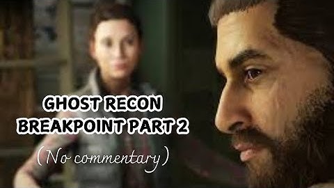 Tom Clancy’s Ghost Recon® Breakpoint Part 2