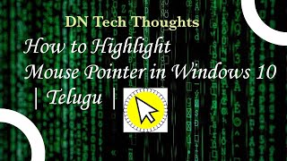How to Highlight Mouse Pointer in Windows 10 || Telugu || Without any Software|| DN Tech Thoughts || screenshot 3