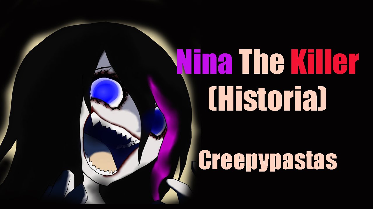 Creepypastas Nina The Killer (Historia) YouTube