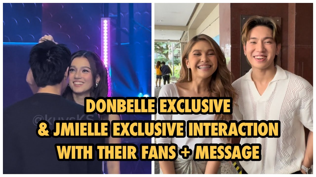 DonBelle Offcam & JMielle Exclusive Interaction with their Fans + Message