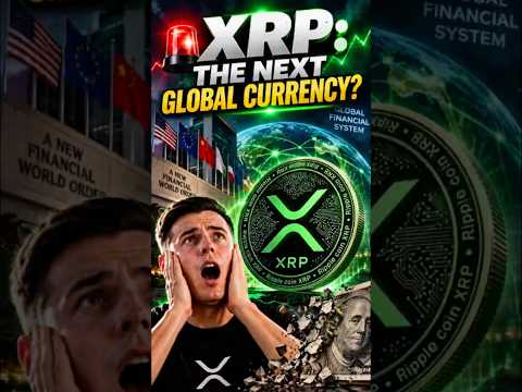 🚨 XRP: THE NEXT GLOBAL CURRENCY?