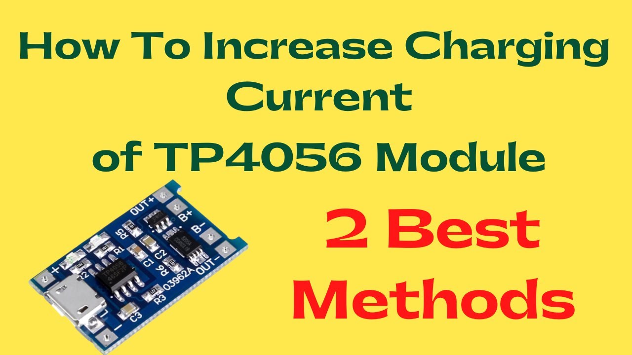 How To Increase The Current Of TP4056 Module How To Change Current of