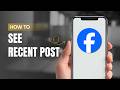 How To See Recently Viewed Posts on Facebook?