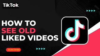 How to See Old Liked Videos on TikTok !
