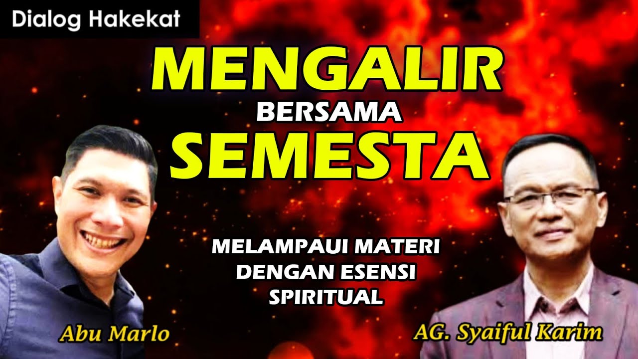 Mengalir bersama Semesta - Melampaui Materi dengan Esensi Spiritual l #syaifulkarim #abumarlo