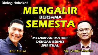 Mengalir bersama Semesta - Melampaui Materi dengan Esensi Spiritual l #syaifulkarim #abumarlo