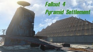 Fallout 4 pyramid settlement