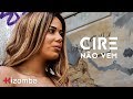 Cire - Não Vem [Kizomba/Zouk] [ Video & Audio] [DOWNLOAD]