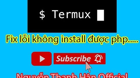 Fix lỗi termux không setup và install php...|©Nguyễn Thanh Hân