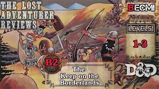 A Review of B2: The Keep on the Borderlands.  A BECMI Dungeons and Dragons module Review #02