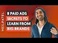 8 Paid Ad Secrets You Can Learn From Big Brands