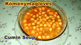 KÖMÉNYMAGLEVES fokhagymával - Cumin Soup with garlic