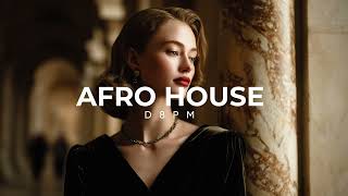 D8PM - Last Night | Afro House Original Mix 2025