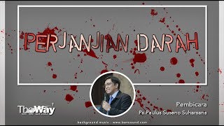 Ps. Paulus Suseno Suharsana - Perjanjian Darah