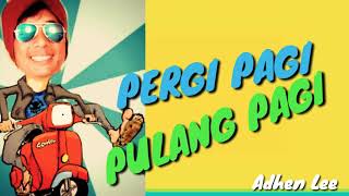 Pergi Pagi Pulang Pagi-Armadacover By Adhen Lee
