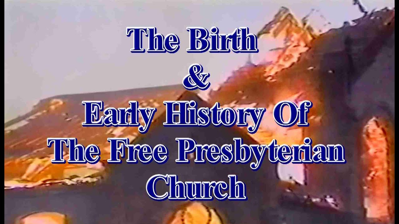 The Birth And Early History Of The Free Presbyterian Church Burning Yet Flourishing
