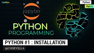 Python #1 : Installation | Jupyter Notebook | Python Programming | CodeVilla Python Tutorial