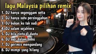 DJ hanya segenggam setia_hanya satu persinggahan _album Malaysia pilihan terbaik remix 2022