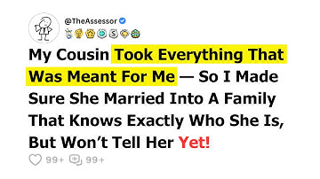 [FULL STORY] My Cousin Took Everything That Was Meant For Me — So I Made Sure She Married Into...