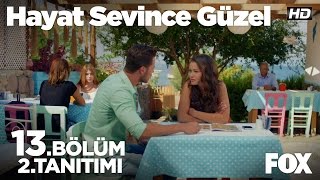 Hayat Sevince Güzel 13.Bölüm 2.Tanıtımı