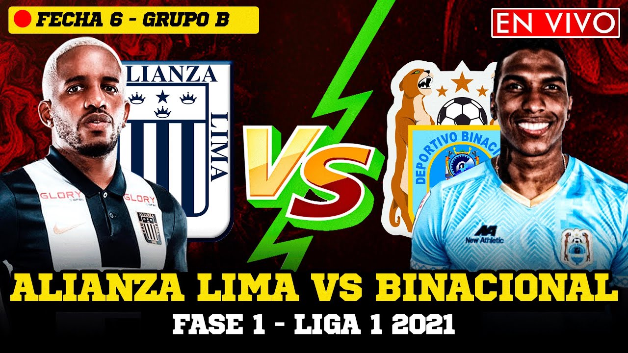 ALIANZA LIMA vs. BINACIONAL 🔴 EN VIVO - LIGA 1 BETSSON 2021 - YouTube