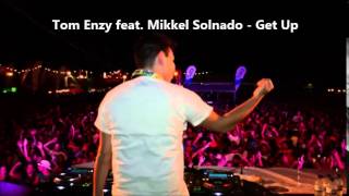 Tom Enzy feat. Mikkel Solnado - Get Up  ( letras / Lyrics / Paroles )